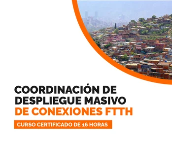 Coordinación De Despliegue Masivo De Conexiones FTTH